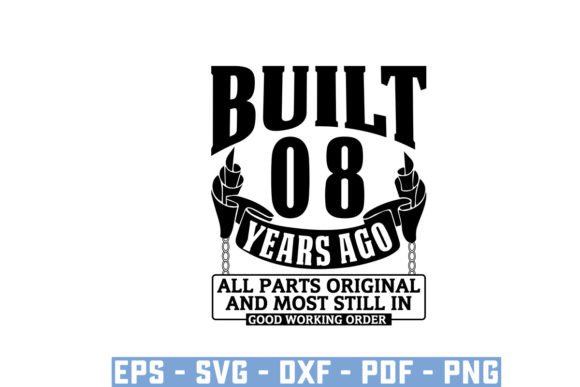 Download Built 8 Years Ago All Parts Original Svg - 8 years Collection